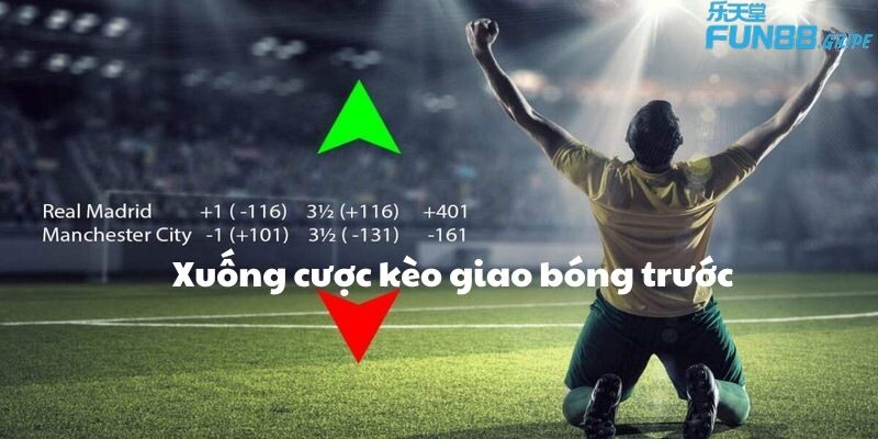 Xuống cược kèo giao bóng trước